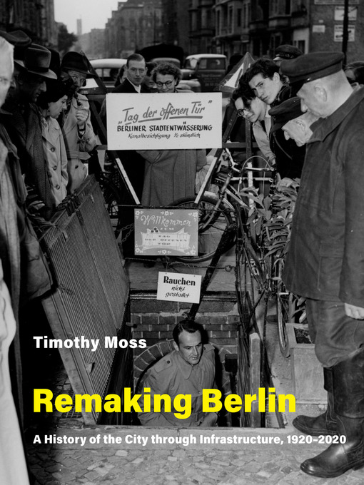 Title details for Remaking Berlin by Timothy Moss - Available